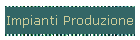 Impianti Produzione